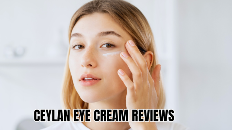 Ceylan Eye Cream Reviews: An In-Depth Look at the Product’s Effectiveness